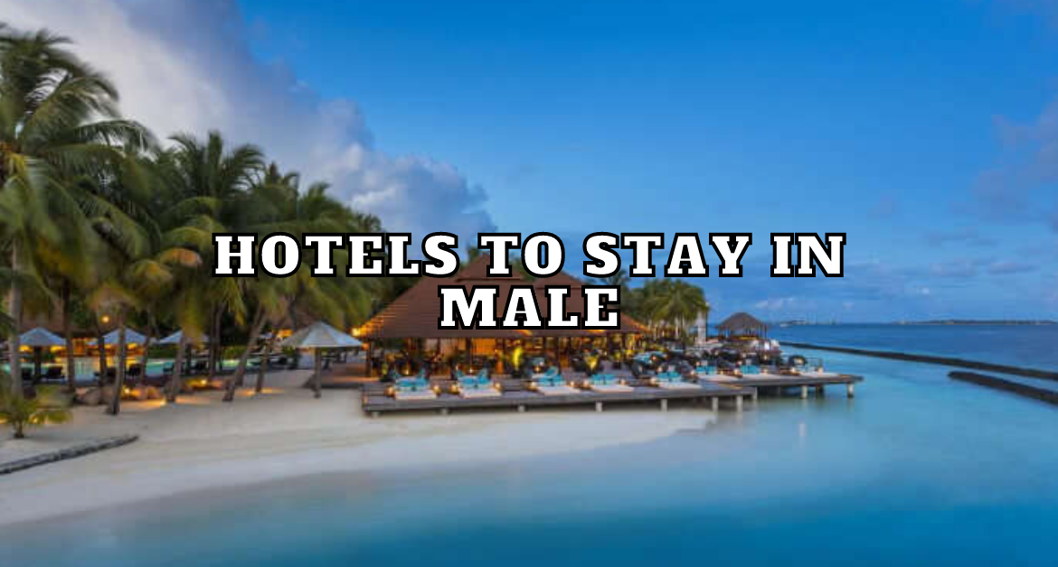HOTELS-TO-STAY-IN-MALE
